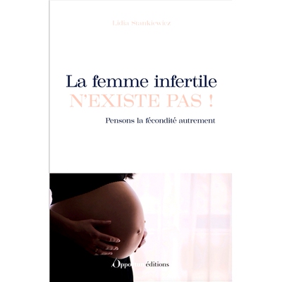 预订 La femme infertile n’existe pas ! : pensons la fécondité autrement 世界上根本*没有不孕不育的女人！ ：以不同的方