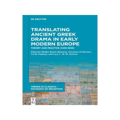 [预订]Translating Ancient Greek Drama in Early Modern Europe 9783110718652