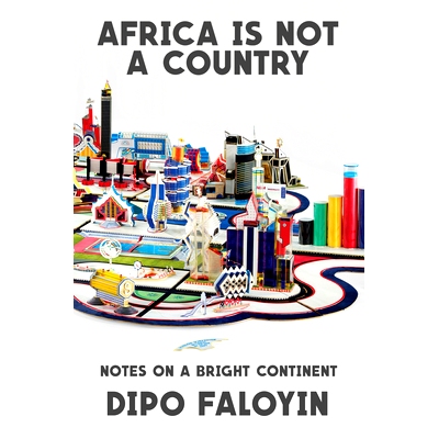 预订 Africa Is Not a Country: Notes on a Bright Continent: 9780393881530