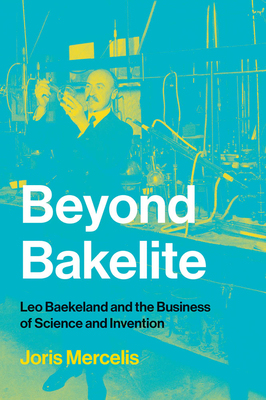 【预订】Beyond Bakelite: Leo Baekeland and the Business of Science and Invention