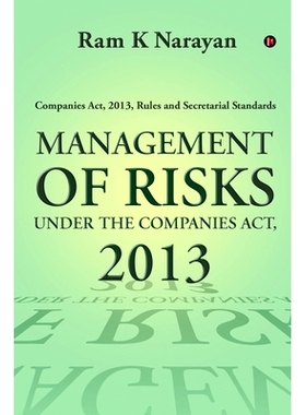 预订 Management of Risks Under the Companies Act, 2013: Companies Act, 2013, Rules and Secretarial Standards: 9781636066