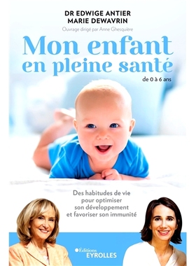 预订 Mon enfant en pleine santé : de 0 à 6 ans : des habitudes de vie pour optimiser son développement et favoriser s