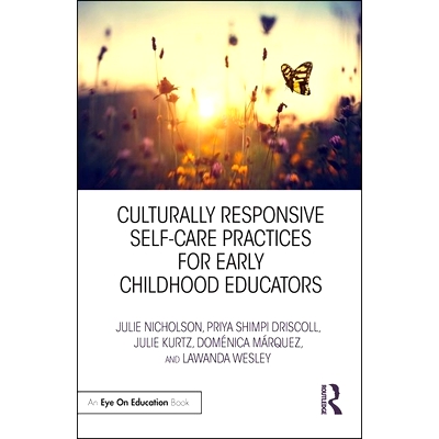 预订 Culturally Responsive Self-Care Practices for Early Childhood Educators 幼儿教育者文化响应式自我保健实践（平装）: 9