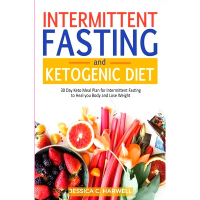 预订 Ketogenic diet & Intermittent fasting: 30 Day keto meal plan for intermittent fasting to heal your body & lose weig