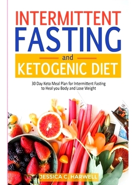 预订 Ketogenic diet & Intermittent fasting: 30 Day keto meal plan for intermittent fasting to heal your body & lose weig