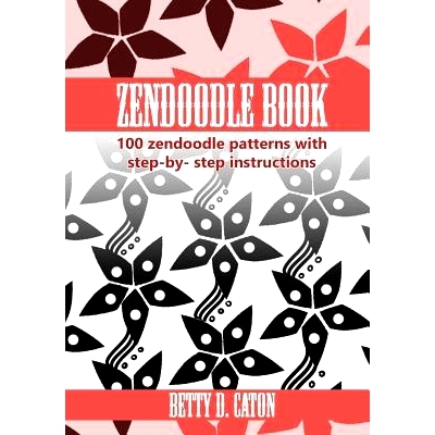 预订 Zendoodle Book: 100 Zendoodle Patterns with Step-By-Step Instructions: 9781544603391