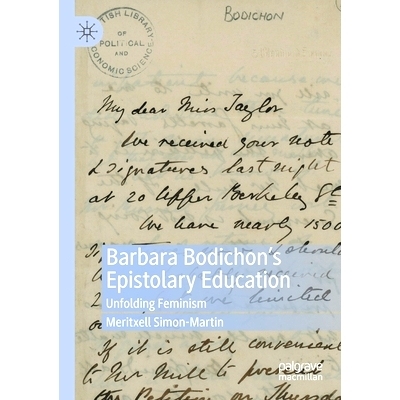 预订 Barbara Bodichon’s Epistolary Education: Unfolding Feminism 芭芭拉·博迪雄的书信教育：展现女权主义: 9783030414436