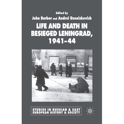 预订 Life and Death in Besieged Leningrad, 1941-1944: 9781349507740