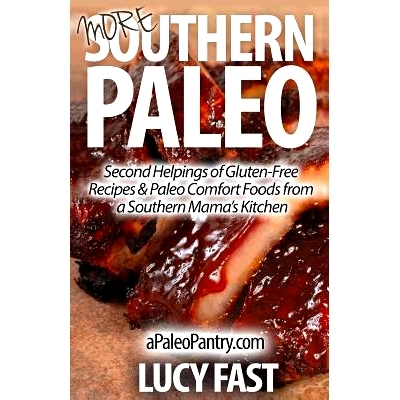 预订 More Southern Paleo: Second Helpings of Gluten-Free Recipes & Paleo Comfort Foods from a Southern Mama’s Kitchen: