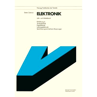 预订 Elektronik: Lehr- und Arbeitsbuch. Einführung in Analogtechnik Digitaltechnik Leistungselektronik Speicherprogramm