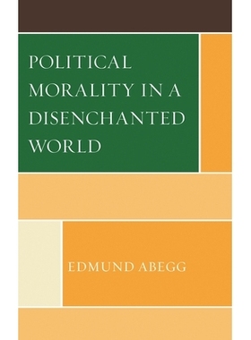 预订 Political Morality in a Disenchanted World 醒悟世界中的政治道德性: 9780761861522