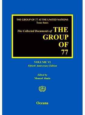 预订 The Collected Documents of the Group of 77: Volume VI: Fiftieth Anniversary Edition 77 国集团资料汇编 -第六卷:五十