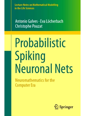 预订 Probabilistic Spiking Neuronal Nets: Neuromathematics for the Computer Era 概率脉冲神经网络：计算机时代的神经数学: