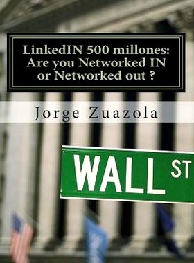 预订 Linkedin 500 Millones: Are You Networked in or Networked Out ?: El Primer Trabajo Bilingue En La Nueva Espana de Ra