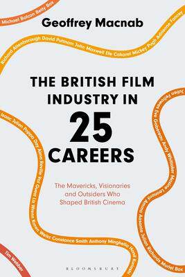 [预订]The British Film Industry in 25 Careers: The Mavericks, Visionaries and Outsiders Who Shaped British 9781350140691