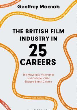 [预订]The British Film Industry in 25 Careers: The Mavericks, Visionaries and Outsiders Who Shaped British 9781350140691