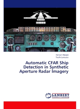 预订 Automatic CFAR Ship Detection in Synthetic Aperture Radar Imagery 合成孔径雷达图像中CFAR船舶自动检测: 9786207809516