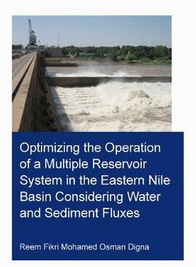 【预订】Optimizing the Operation of a Multiple Reservoir System in the Eastern Nile Basin Considering Water and Se...