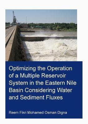 【预订】Optimizing the Operation of a Multiple Reservoir System in the Eastern Nile Basin Considering Water and Se...