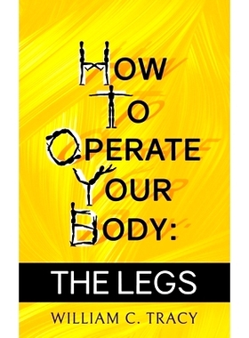 预订 How To Operate Your Body - The Legs: 9781960247179