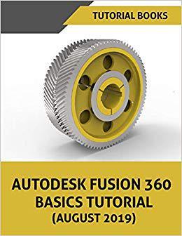 【预售】Autodesk Fusion 360 Basics Tutorial (August 2019)