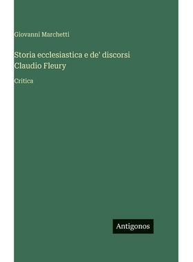 预订 Storia ecclesiastica e de’ discorsi Claudio Fleury: Critica: 9783386672207