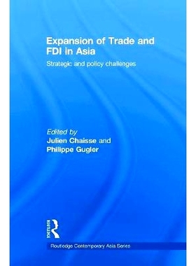 预订 Expansion of Trade and FDI in Asia: Strategic and Policy Challenges 贸易和外国直接投资在亚洲的扩展：策略和政策挑战: