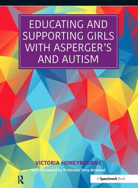 【预订】Educating and Supporting Girls with Asperger’s and Autism 9781909301870