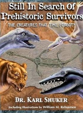 预订 Still in Search of Prehistoric Survivors: The Creatures That Time Forgot?: 9781616464288