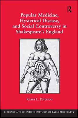 【预售】Popular Medicine, Hysterical Disease, and Social Controversy in Shakespeare’s England