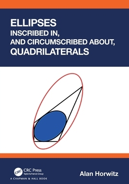 预订 Ellipses Inscribed in, and Circumscribed about, Quadrilaterals