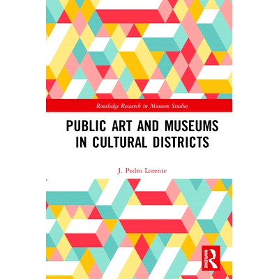 预订 Public Art and Museums in Cultural Districts 文化区的公共艺术和博物馆: 9780367587000
