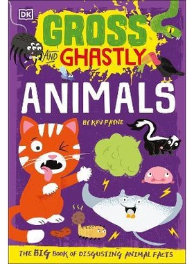 预订 Gross and Ghastly: Animals:The Big Book of Disgusting Animal Facts 恶心又可怕：动物：令人作呕的动物事实大全: 978024