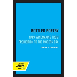 预订 Bottled Poetry: Napa Winemaking from Prohibition to the Modern Era 瓶装诗歌：从禁酒到现代的纳帕酿酒: 9780520302549