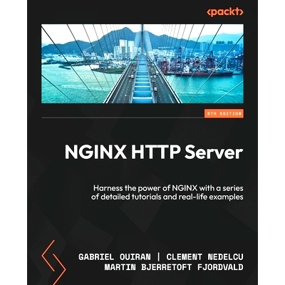 预订 NGINX HTTP Server - Fifth Edition: Harness the power of NGINX with a series of detailed tutorials and real-life exa