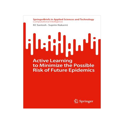 [预订]Active Learning to Minimize the Possible Risk of Future Epidemics 9789819974412