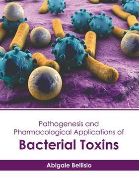 [预订]Pathogenesis and Pharmacological Applications of Bacterial Toxins 9781639279142