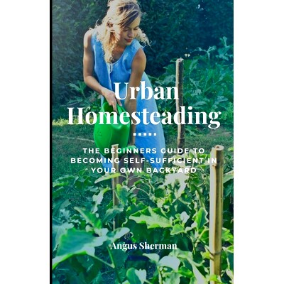 预订 Urban Homesteading: The Beginner’s Guide to Becoming Self-Sufficient in Your Own Backyard: 9798337614281