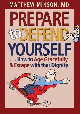 [预订]Prepare to Defend Yourself . . . How to Age Gracefully and Escape with Your Dignity 9781623494124