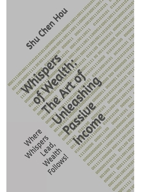 预订 Whispers of Wealth: The Art of Unleashing Passive Income: Where Whispers Lead, Wealth Follows!: 9798864457955