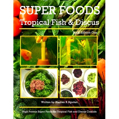 预订 Super Foods Tropical Fish and Discus: High Protein Super Foods For Tropical Fish and Discus Cichlids: 9781542303781