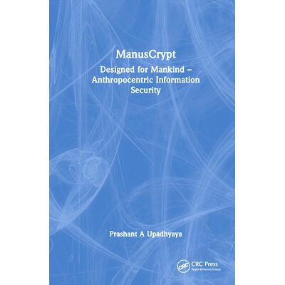 预订 ManusCrypt: Designed for Mankind – Anthropocentric Information Security ManusCrypt 软件：为人类设计——以人类为中