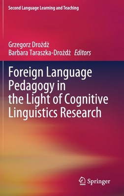 【预订】Foreign Language Pedagogy in the Light of Cognitive Linguistics Research