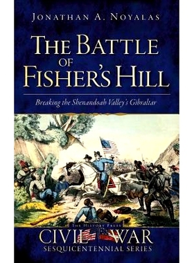 预订 The Battle of Fisher’s Hill: Breaking the Shenandoah Valley’s Gibraltar: 9781540206503