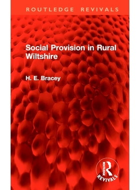 预订 Social Provision in Rural Wiltshire 威尔特郡农村的社会供应（重印版）: 9781032995595