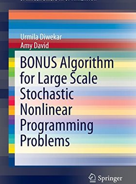【预订】BONUS Algorithm for Large Scale Stochastic Nonlinear Programming Problems