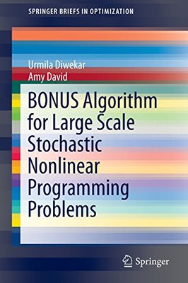 【预订】BONUS Algorithm for Large Scale Stochastic Nonlinear Programming Problems