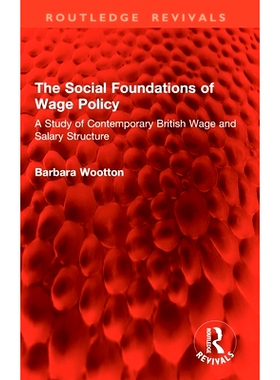 预订 The Social Foundations of Wage Policy: A Study of Contemporary British Wage and Salary Structure 工资政策的社会基础
