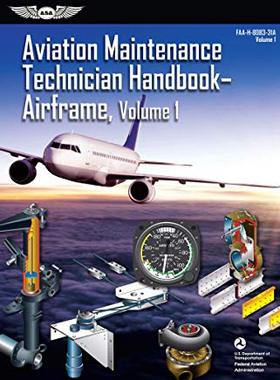 【预售】Aviation Maintenance Technician Handbook: Airframe, Volume 1: Faa-H-8083-31a, Volume 1