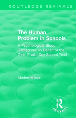 【预订】The Human Problem in Schools (1938): A Psychological Study Carried Out on Behalf of the Girls’ Public Day ...